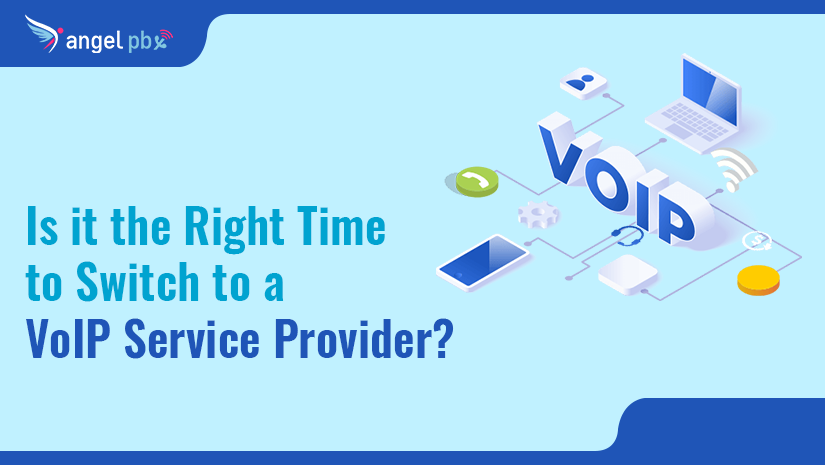 Is It The Right Time To Switch To A Voip Service Provider?
