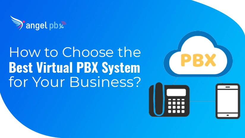How To Choose The Best Virtual PBX System For Your Business?