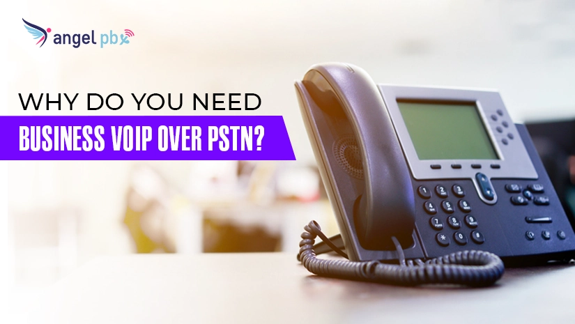 7---Why-Do-You-Need-Business-VOIP-Over-PSTN_1648714411.webp