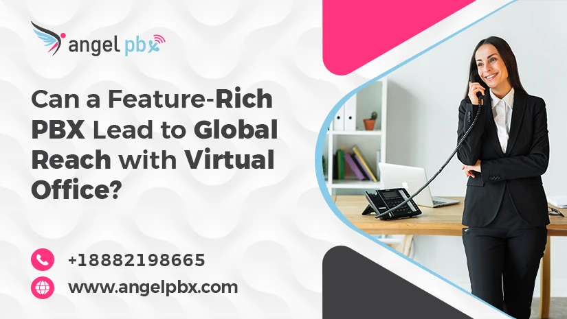 Can-a-Feature-Rich-PBX-Lead-to-Global-Reach-with-Virtual-Office_1715928180.webp