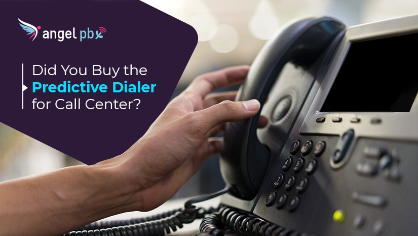 Did-you-buy-the-predictive-dialer-for-call-center-copy_1671259262.webp