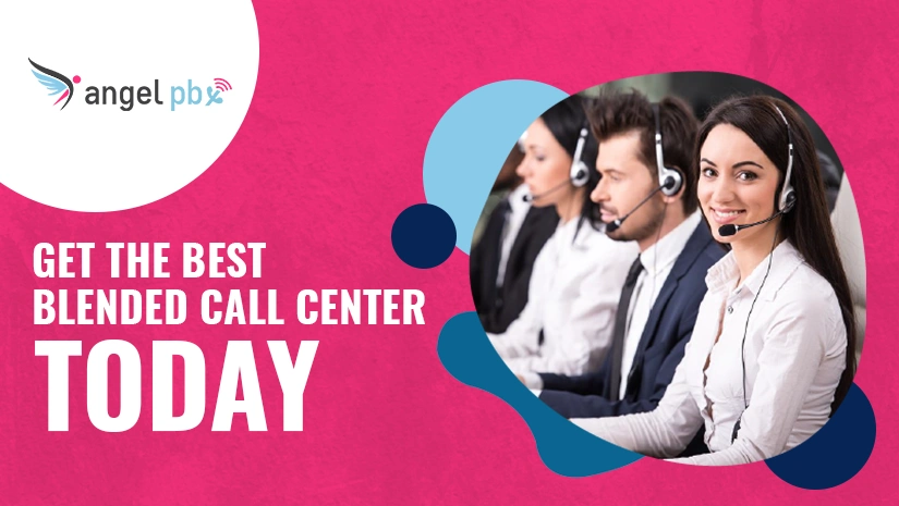 Get-the-Best-Blended-Call-Center-Today_1666935474.webp