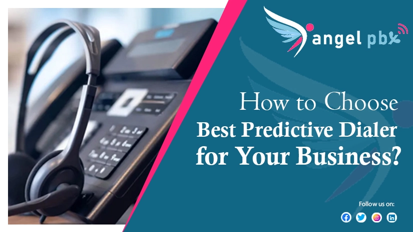 How To Choose Best Predictive Dialer For Your Business?