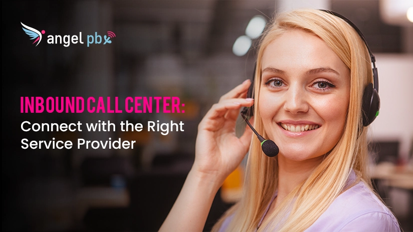Inbound Call Center: Connect with the Right Service Provider