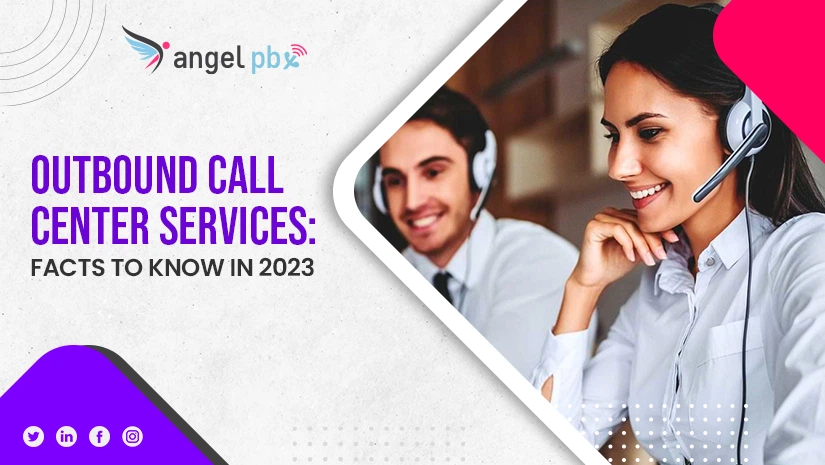 Outbound Call Center Services: Facts To Know In 2023