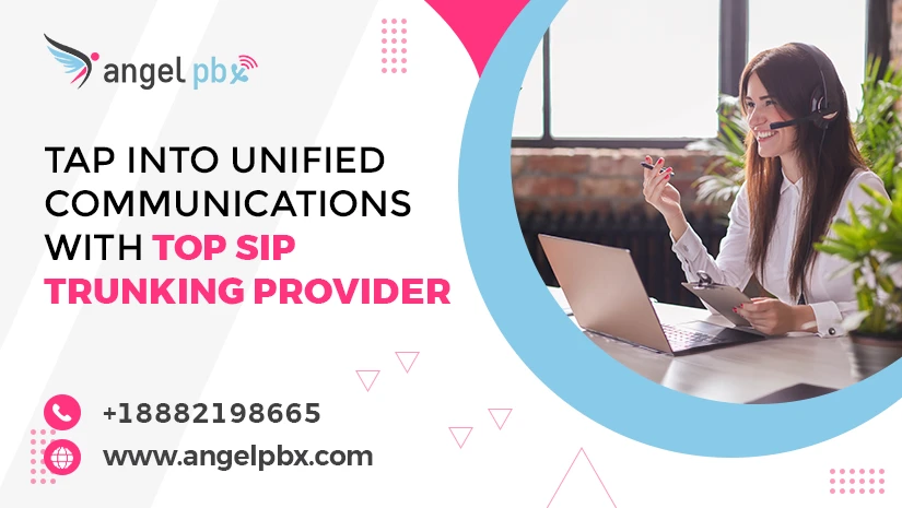 Tap into Unified Communications with Top SIP Trunking Provider