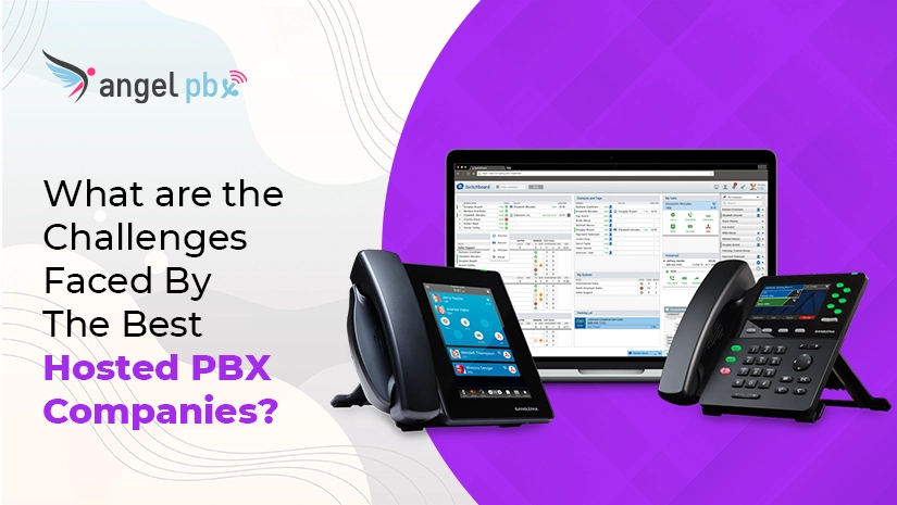 What-are-the-challenges-faced-by-the-best-hosted-PBX-companies-copy_1672213444.webp