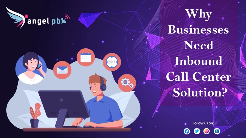 Why Businesses Need Inbound Call Center Solution?