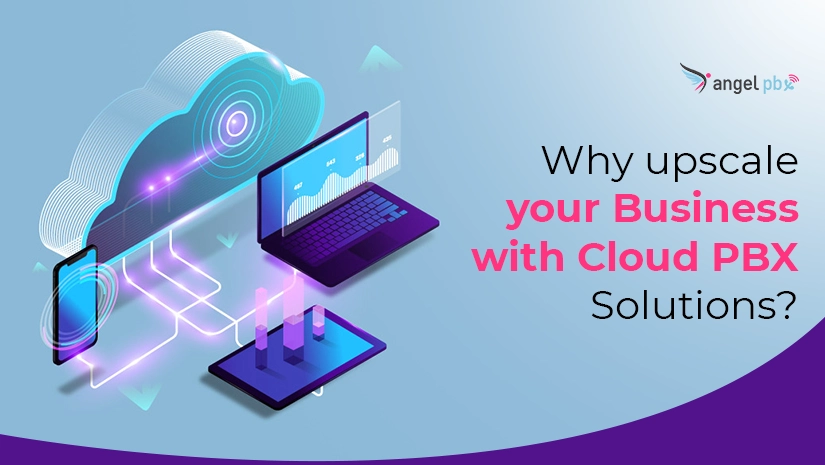 Why-upscale-your-Business-with-Cloud-PBX-Solutions_1666601299.webp